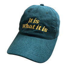 Load image into Gallery viewer, It is what it is - Green corduroy hat - Dadi Cools