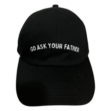 Load image into Gallery viewer, Go Ask Your Father - Black Dad Hat - Dadi Cools
