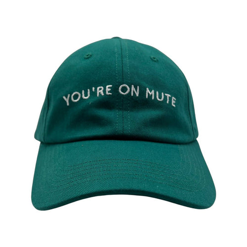 You're on Mute - Green Dad Hat - Dadi Cools